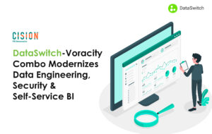 DataSwitch-Voracity Combo Modernizes Data Engineering, Security & Self-Service BI