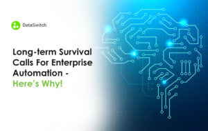 Long-term survival calla for enterprise automation - here's why